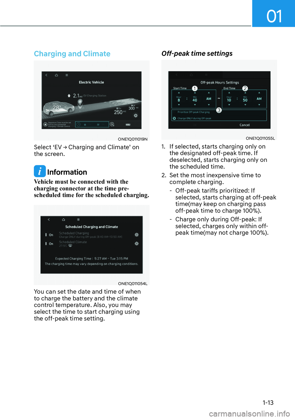 HYUNDAI IONIQ 5 2022  Owners Manual 01
1-13
Charging and Climate 
ONE1Q011019N
�6�H�O�H�F�W�S�(�9�