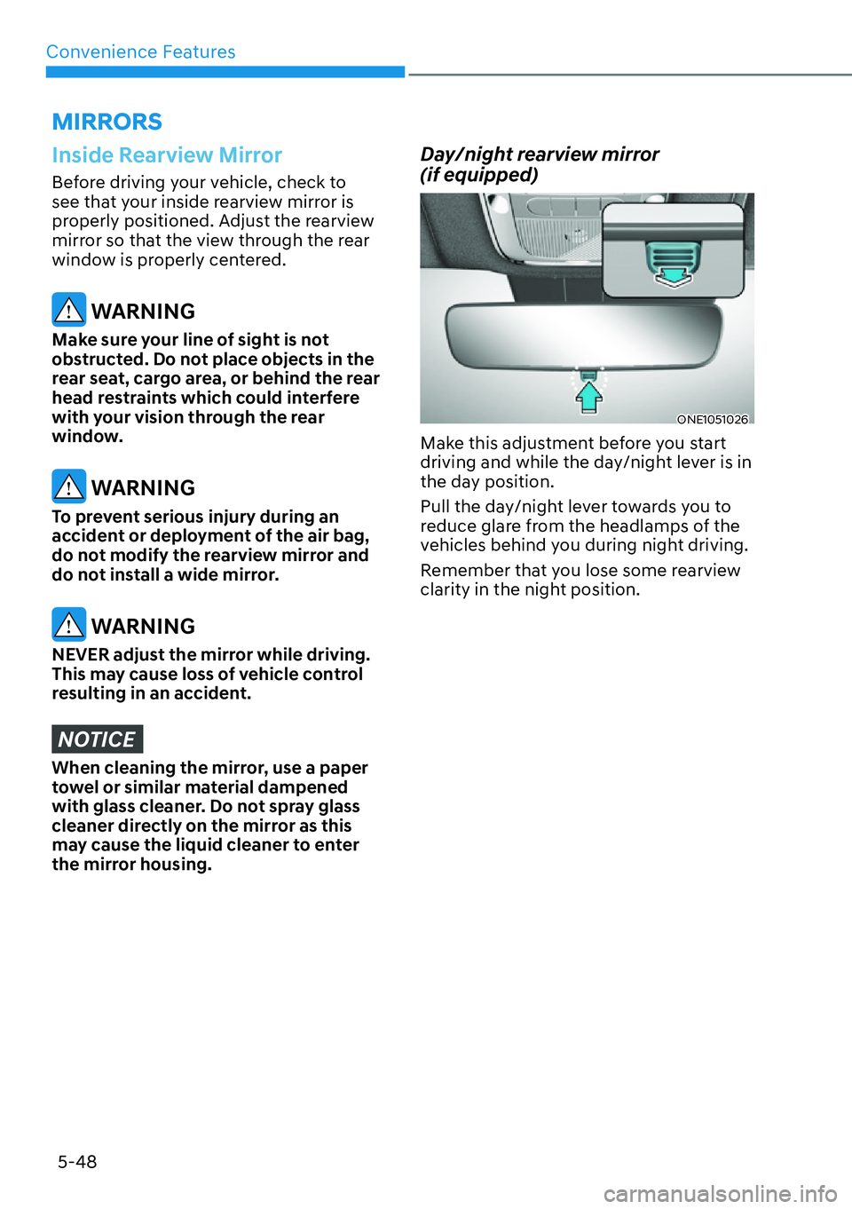 HYUNDAI IONIQ 5 2022  Owners Manual Convenience Features
5-48
�0�,�5�5�2�5�6
Inside Rearview Mirror
Before driving your vehicle, check to 
see that your inside rearview mirror is 
properly positioned. Adjust the rearview 
mirror so that