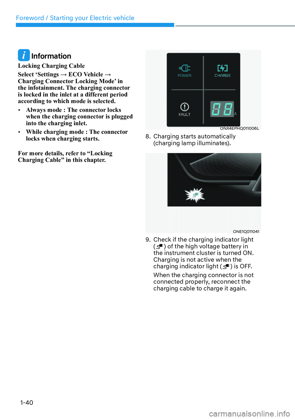 HYUNDAI IONIQ 5 2022  Owners Manual Foreword / Starting your Electric vehicle
1-40
 Information
Locking Charging Cable
�6�H�O�H�F�W��