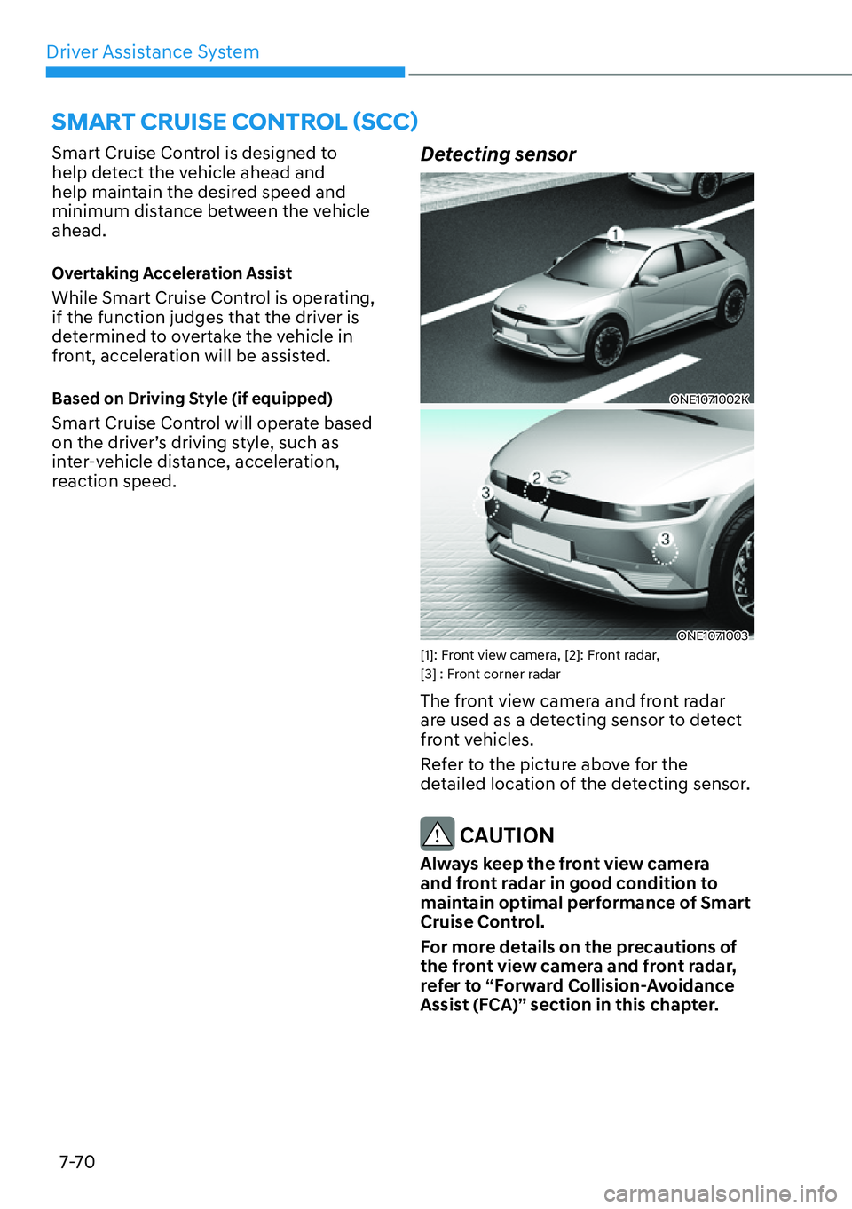 HYUNDAI IONIQ 5 2022  Owners Manual Driver Assistance System
7-70
�6�0�$�5�7��&�5�8�,�6�(��&�2�1�7�5�2�/�