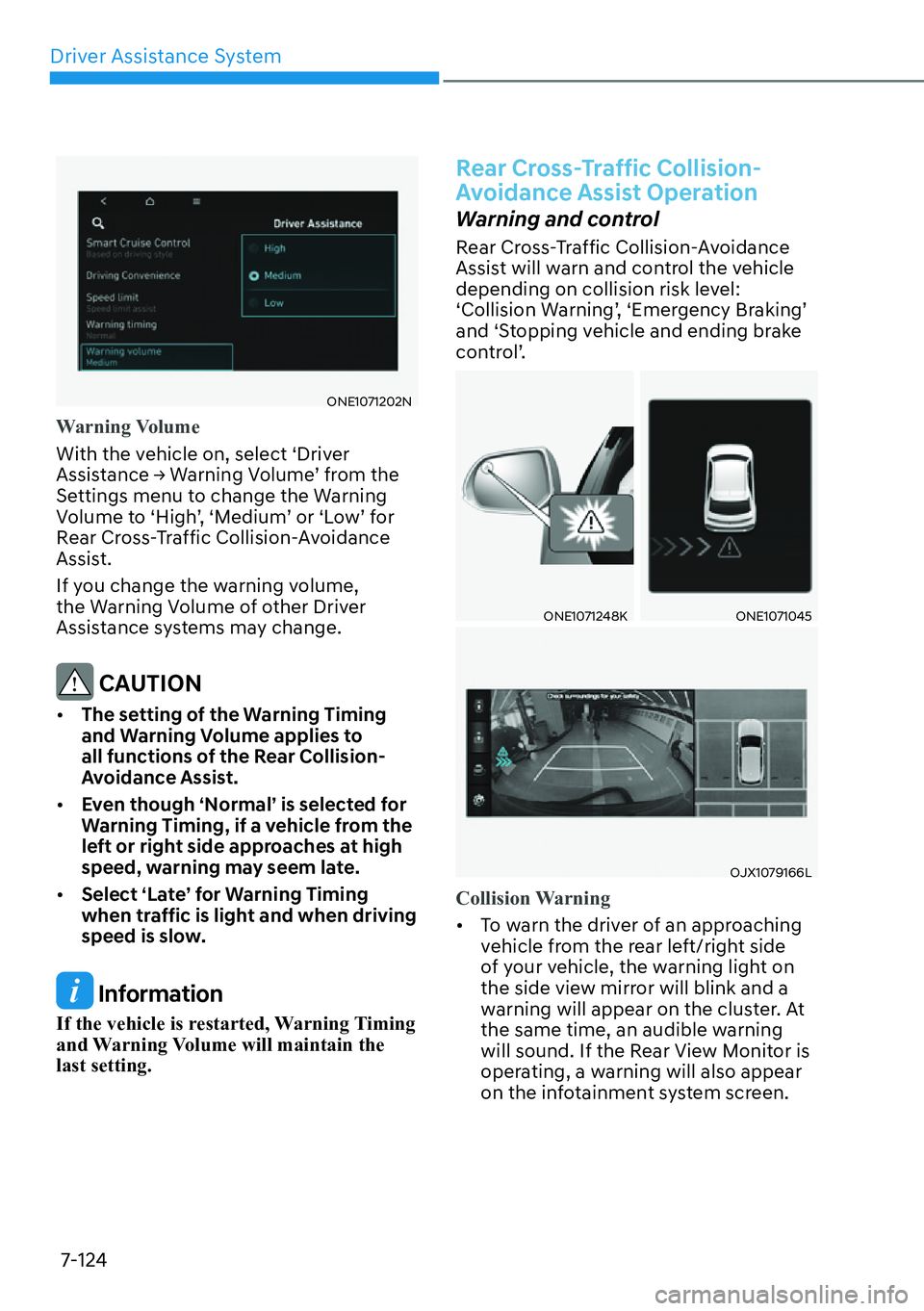 HYUNDAI IONIQ 5 2022  Owners Manual Driver Assistance System
7-124
ONE1071202N
Warning Volume
With the vehicle on, select ‘Driver 
�$�V�V�L�V�W�D�Q�F�H�