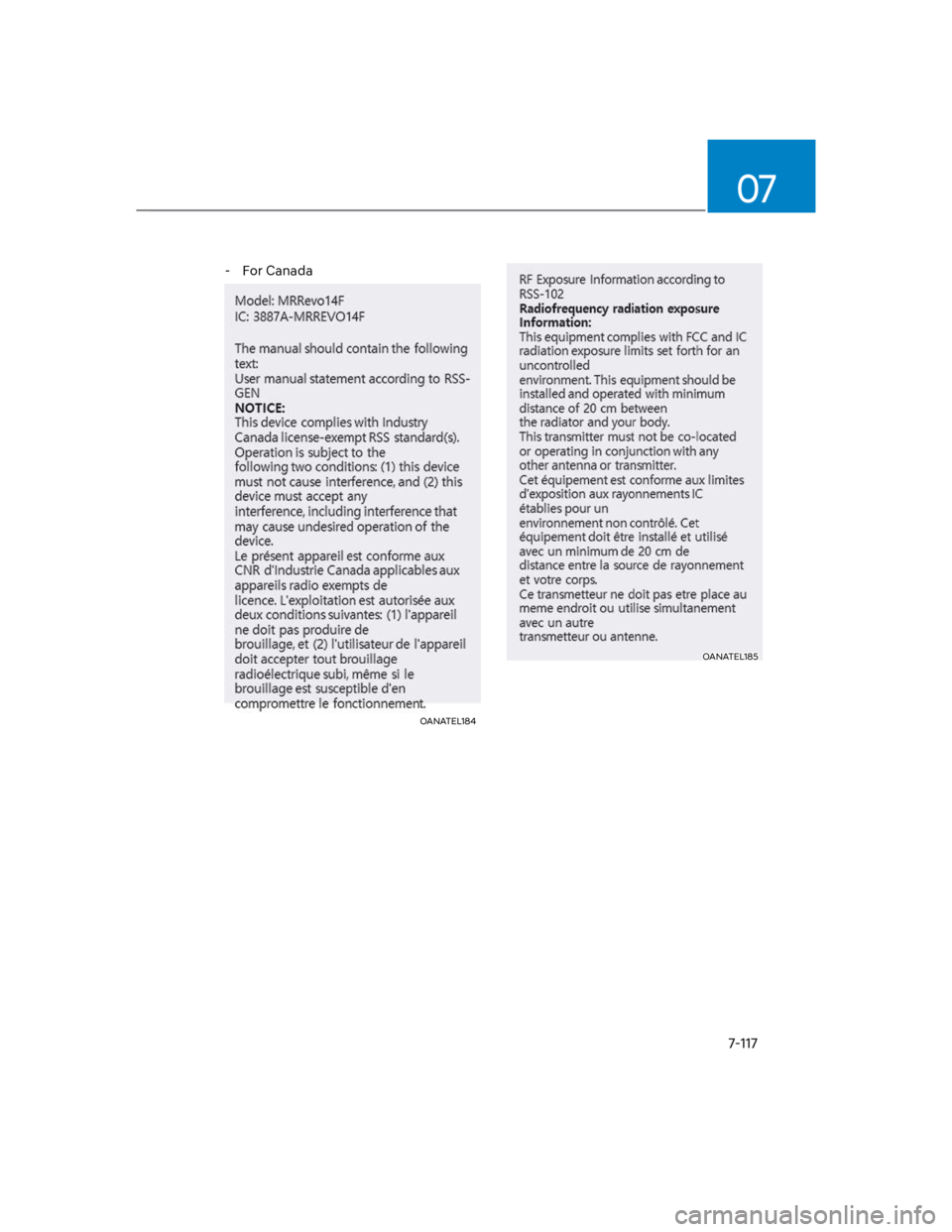 HYUNDAI KONA 2022 Owners Manual 07
7-117
- For Canada
OANATEL184
OANATEL185 HYUNDAI KONA 2022 Owners Manual 07
7-117
- For Canada
OANATEL184
OANATEL185