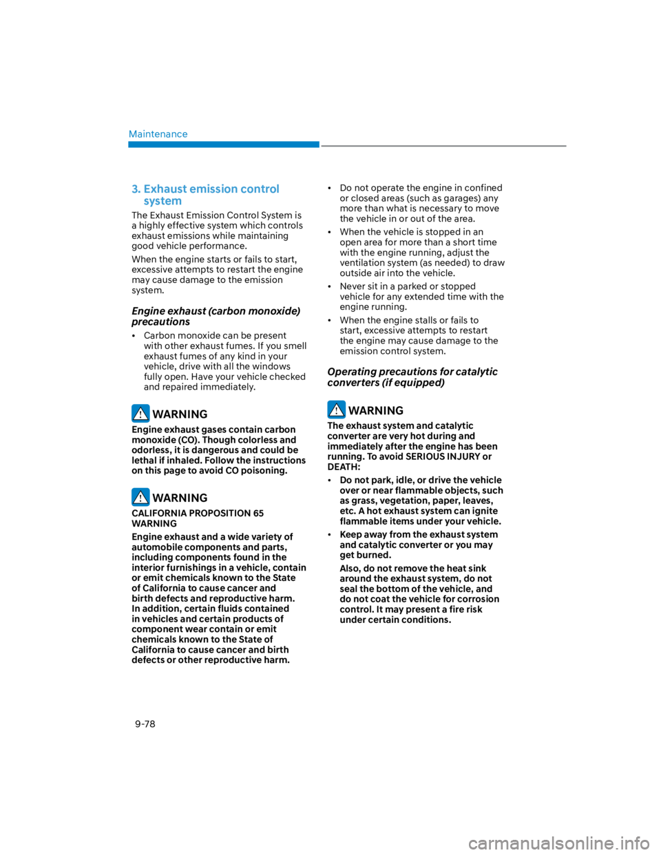 HYUNDAI KONA 2022  Owners Manual Maintenance
9-78
3. Exhaust emission control 
system
The Exhaust Emission Control System is 
a highly effective system which controls 
exhaust emissions while maintaining 
good vehicle performance.
Wh