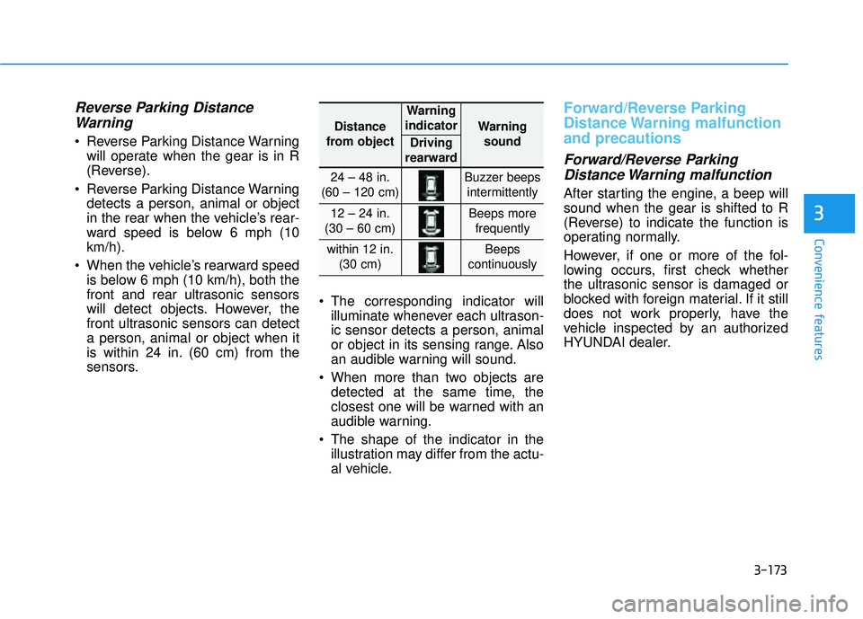 HYUNDAI PALISADE 2022 Owners Manual 3-173
Convenience features
3
Reverse Parking DistanceWarning
Reverse Parking Distance Warning
will operate when the gear is in R
(Reverse).
Reverse Parking Distance Warning detects a person, animal HYUNDAI PALISADE 2022 Owners Manual 3-173
Convenience features
3
Reverse Parking DistanceWarning
Reverse Parking Distance Warning
will operate when the gear is in R
(Reverse).
Reverse Parking Distance Warning detects a person, animal