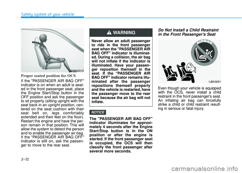 HYUNDAI PALISADE 2022 Manual Online 2-72
Safety system of your vehicle
Proper seated position for OCS
If the "PASSENGER AIR BAG OFF"
indicator is on when an adult is seat-
ed in the front passenger seat, place
the Engine Start/Stop butt HYUNDAI PALISADE 2022 Manual Online 2-72
Safety system of your vehicle
Proper seated position for OCS
If the "PASSENGER AIR BAG OFF"
indicator is on when an adult is seat-
ed in the front passenger seat, place
the Engine Start/Stop butt
