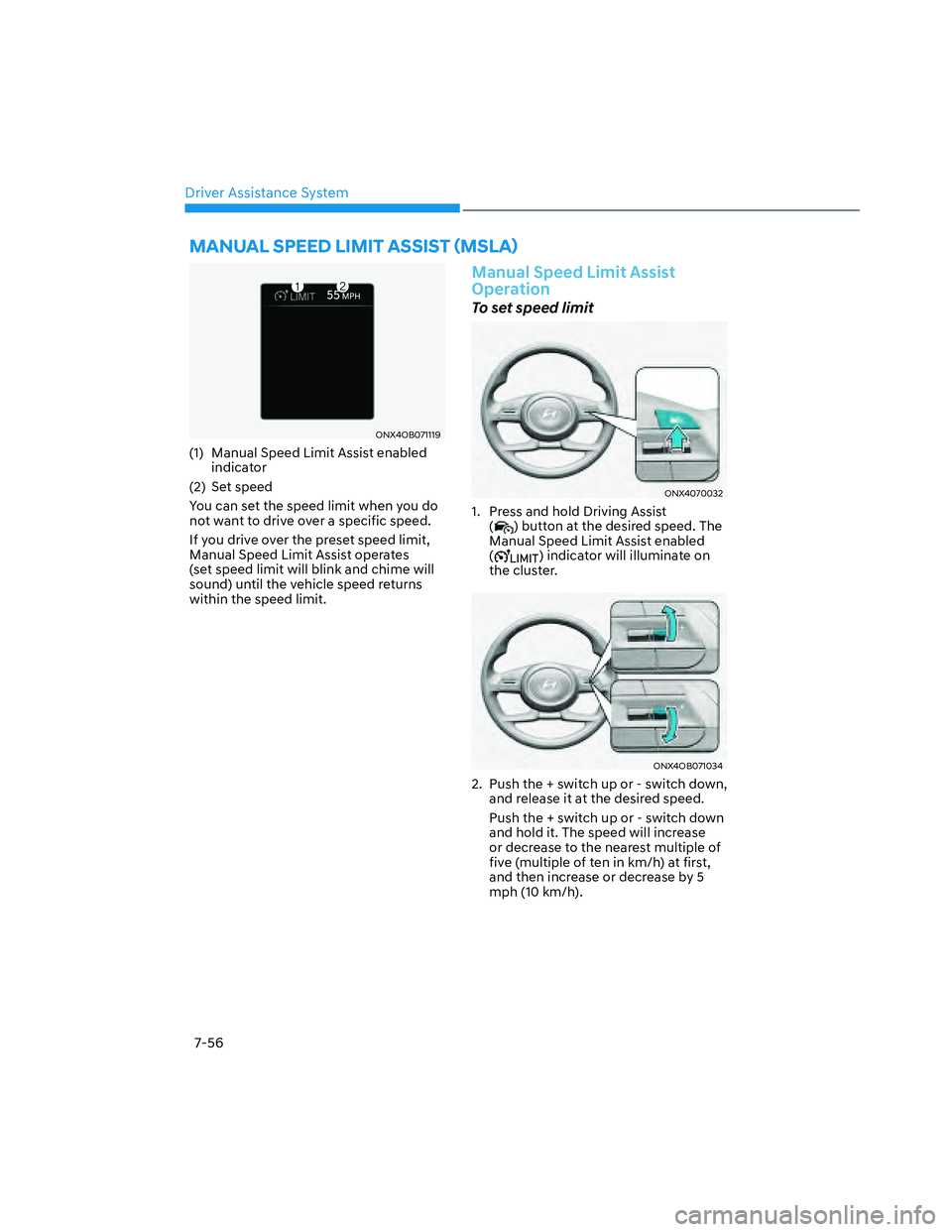 HYUNDAI SANTA CRUZ 2022  Owners Manual Driver Assistance System
7-56
�0�$�1�8�$�/��6�3�(�(���/�,�0�,�7��$�6�6�,�6�7�