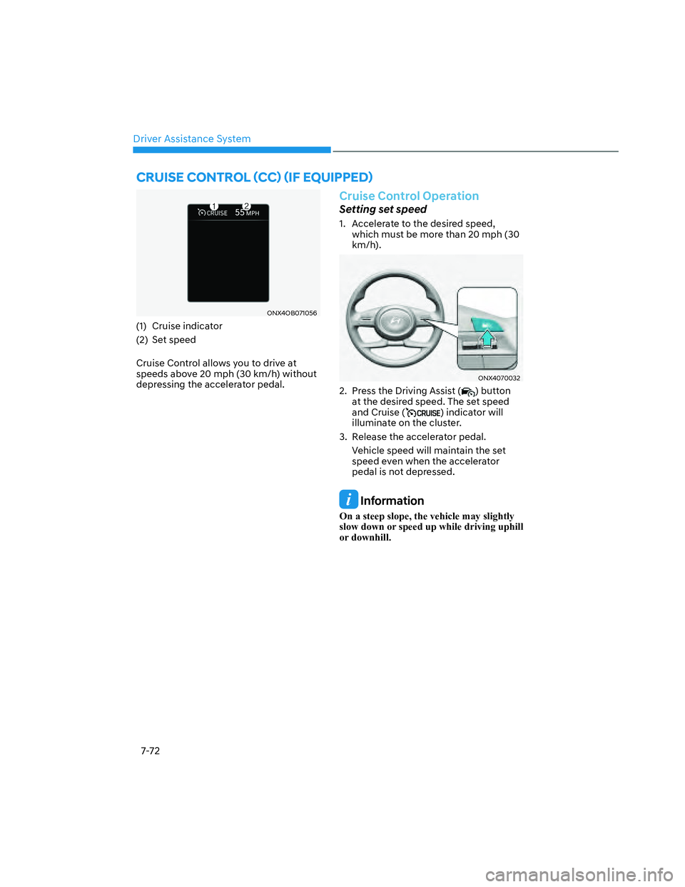 HYUNDAI SANTA CRUZ 2022  Owners Manual Driver Assistance System
7-72
�&�5�8�,�6�(��&�2�1�7�5�2�/�