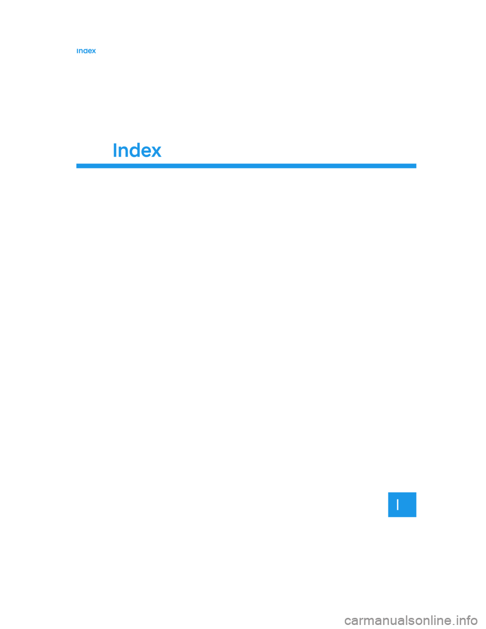 HYUNDAI SANTA CRUZ 2022 Owners Manual I
Index
Index HYUNDAI SANTA CRUZ 2022 Owners Manual I
Index
Index