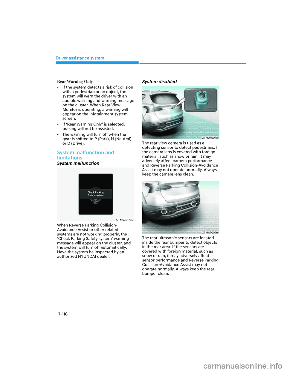 HYUNDAI SANTA FE 2022  Owners Manual Driver assistance system
7-118
Rear Warning Only
•  If the system detects a risk of collision 
with a pedestrian or an object, the 
system will warn the driver with an 
audible warning and warning m