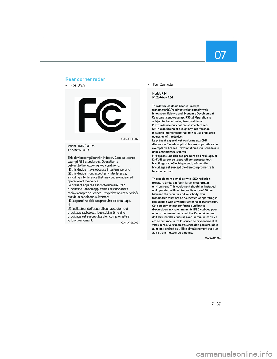 HYUNDAI SANTA FE 2022 Owners Manual 07
7-137
Rear corner radar
- For USA
OANATEL002OANATEL002
OANATEL003OANATEL003
- For Canada
OANATEL114OANATEL114
007_TMa_HMA.indd 7-1372021-08-26 9:27:04 HYUNDAI SANTA FE 2022 Owners Manual 07
7-137
Rear corner radar
- For USA
OANATEL002OANATEL002
OANATEL003OANATEL003
- For Canada
OANATEL114OANATEL114
007_TMa_HMA.indd 7-1372021-08-26 9:27:04