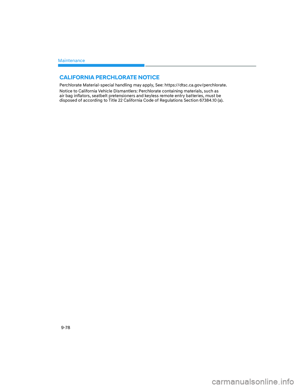 HYUNDAI SANTA FE 2022  Owners Manual Maintenance
9-78
CALIFORNIA PERCHLORATE NOTICE
Perchlorate Material-special handling may apply, See: https://dtsc.ca.gov/perchlorate.
Notice to California Vehicle Dismantlers: Perchlorate containing m