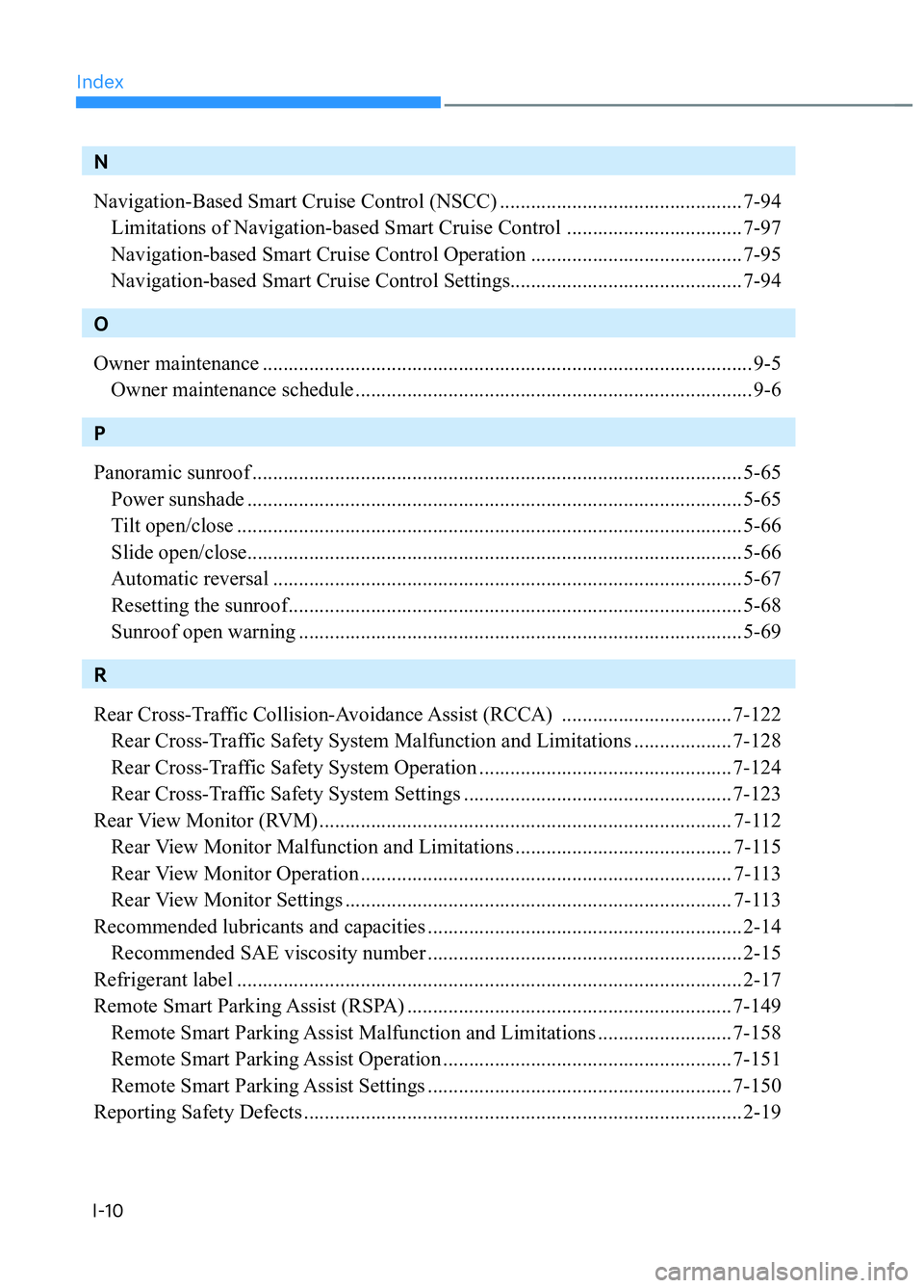 HYUNDAI TUCSON 2022 Manual PDF IndexI-10
N
Navigation-Based Smart Cruise Control (NSCC) ............................................... 7-94
  Limitations of Navigation-based Smart Cruise Control  ..................................