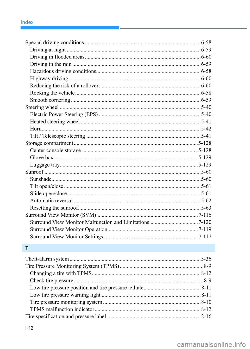 HYUNDAI TUCSON 2022  Owners Manual IndexI-12
Special driving conditions ................................................................................... 6-58
  Driving at night .......................................................