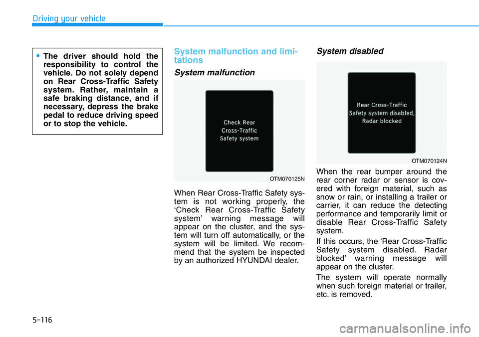HYUNDAI VELOSTER N 2022 Owners Manual 5-116
Driving your vehicle
System malfunction and limi-
tations
System malfunction
When Rear Cross-Traffic Safety sys-
tem is not working properly, the
‘Check Rear Cross-Traffic Safety
system’ war HYUNDAI VELOSTER N 2022 Owners Manual 5-116
Driving your vehicle
System malfunction and limi-
tations
System malfunction
When Rear Cross-Traffic Safety sys-
tem is not working properly, the
‘Check Rear Cross-Traffic Safety
system’ war