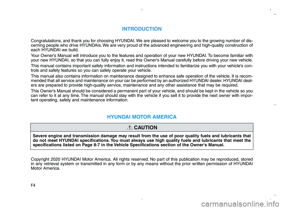 HYUNDAI ACCENT 2023  Owners Manual F4
INTRODUCTION
Congratulations, and thank you for choosing HYUNDAI. We are pleased to welcome you to the growing number of dis-
cerning people who drive HYUNDAIs. We are very proud of the advanced en