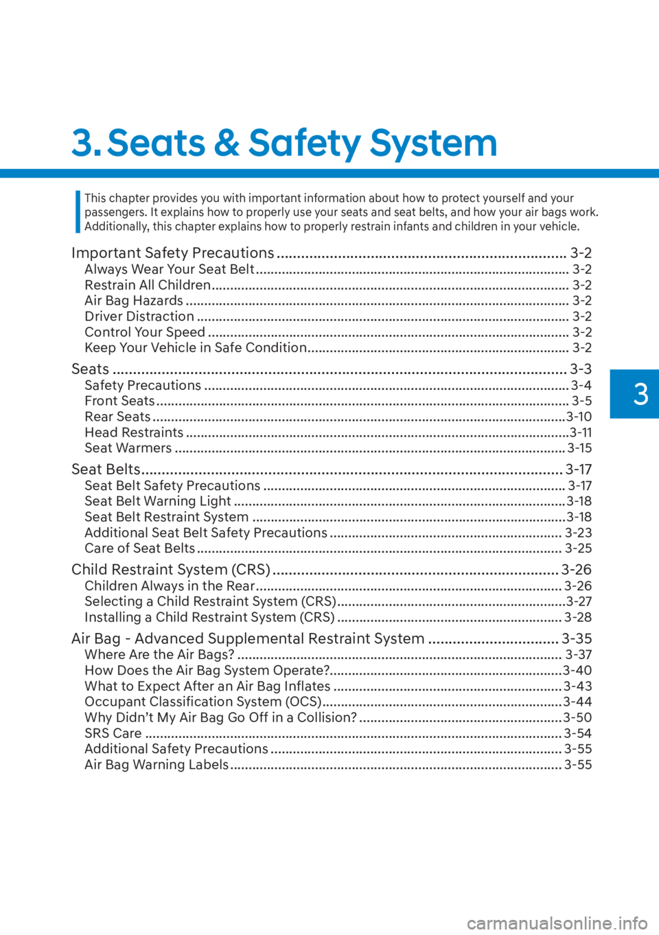 HYUNDAI ELANTRA 2023  Owners Manual 3. Seats & Safety System
3
Important Safety Precautions ....................................................................... 3-2Always Wear Your Seat Belt ..........................................