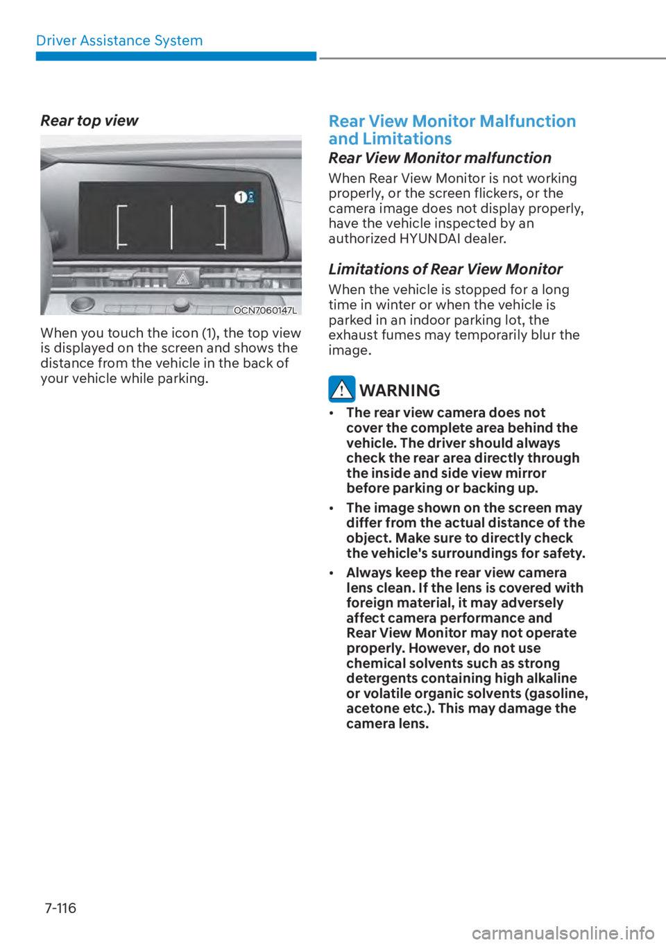 HYUNDAI ELANTRA 2023  Owners Manual Driver Assistance System7-116
Rear top view
OCN7060147L
When you touch the icon (1), the top view 
is displayed on the screen and shows the 
distance from the vehicle in the back of 
your vehicle whil