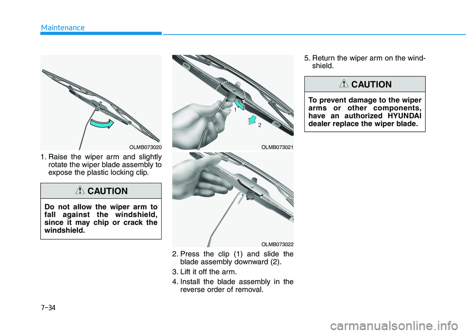 HYUNDAI ELANTRA SPORT 2018 Owners Manual 1. Raise the wiper arm and slightlyrotate the wiper blade assembly to
expose the plastic locking clip.
2. Press the clip (1) and slide theblade assembly downward (2).
3. Lift it off the arm.
4. Inst HYUNDAI ELANTRA SPORT 2018 Owners Manual 1. Raise the wiper arm and slightlyrotate the wiper blade assembly to
expose the plastic locking clip.
2. Press the clip (1) and slide theblade assembly downward (2).
3. Lift it off the arm.
4. Inst