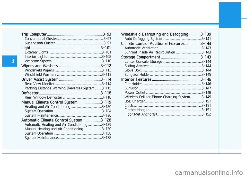 HYUNDAI ELANTRA SPORT 2018  Owners Manual Trip Computer .......................................................3-93Conventional Cluster.......................................................3-93 
Supervision Cluster ..........................