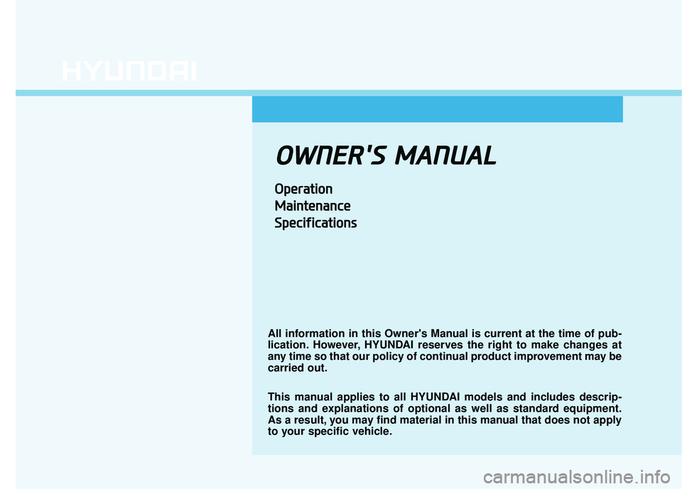 HYUNDAI ELANTRA LIMITED 2017  Owners Manual O
OW
W N
NE
ER
R '
'S
S  
 M
M A
AN
N U
U A
AL
L
O
Op
pe
er
ra
a t
ti
io
o n
n
M
M a
ai
in
n t
te
e n
n a
an
n c
ce
e
S
S p
pe
ec
ci
if
f i
ic
c a
a t
ti
io
o n
ns
s
All information in this Ow