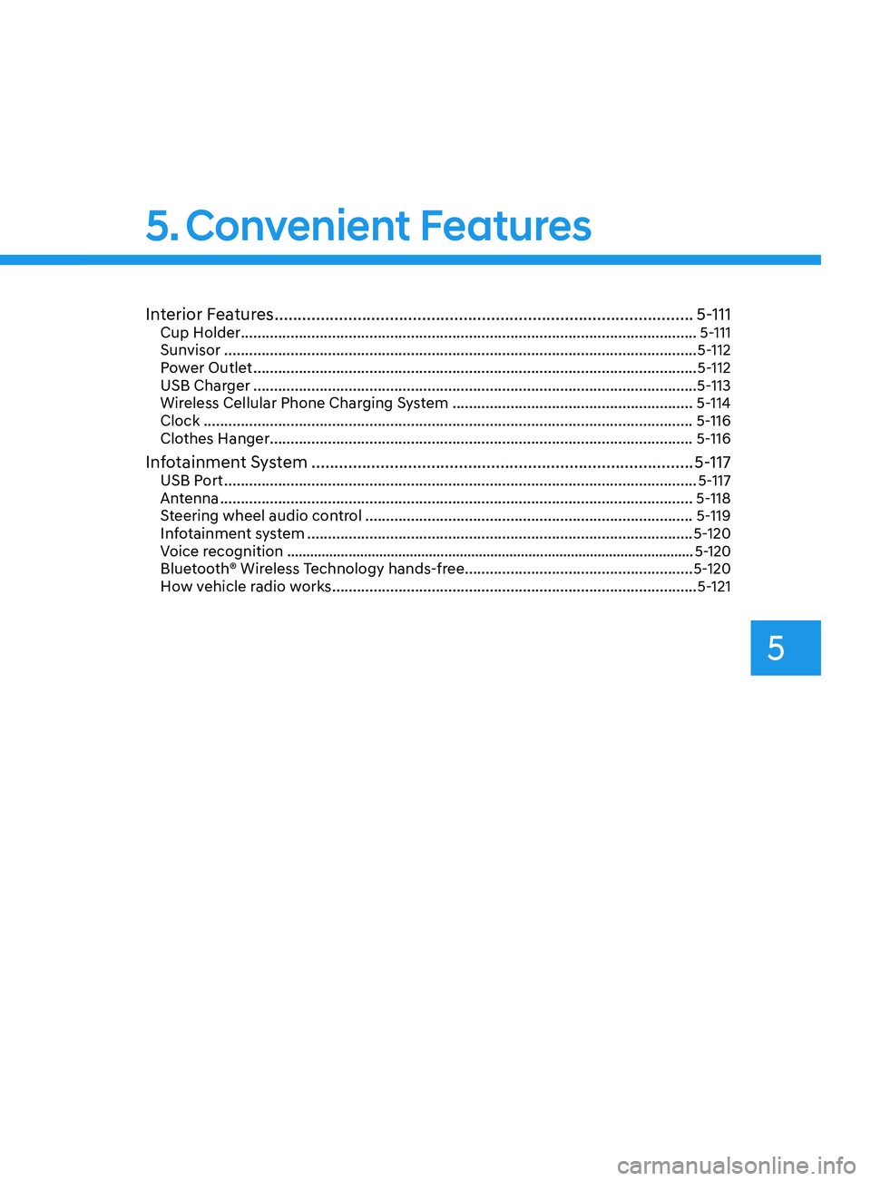 HYUNDAI ELANTRA SEL 2021  Owners Manual 5
Interior Features ........................................................................\
...................5-111Cup Holder .......................................................................