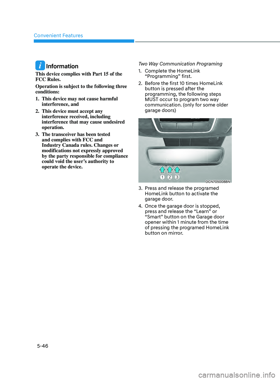 HYUNDAI ELANTRA SEL 2021 Owners Manual Convenient Features
5-46
Information
This device complies with Part 15 of the
FCC Rules.
Operation is subject to the following three
conditions:
1.
This device may not cause harmful
interfer
en HYUNDAI ELANTRA SEL 2021 Owners Manual Convenient Features
5-46
Information
This device complies with Part 15 of the
FCC Rules.
Operation is subject to the following three
conditions:
1.
This device may not cause harmful
interfer
en