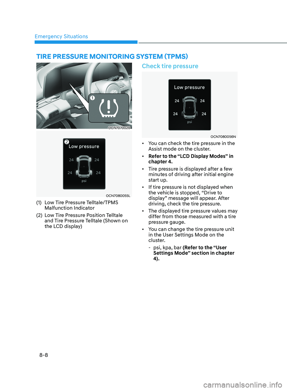 HYUNDAI ELANTRA SEL 2021  Owners Manual Emergency Situations8-8
Tire Pressure MoniToring sysTeM (TPMs) 
OCN7070020
OCN7080055L
(1) Low Tire Pressure Telltale/TPMS 
Malfunction Indica tor
(2)
 Lo

w Tire Pressure Position Telltale 
and Tire 