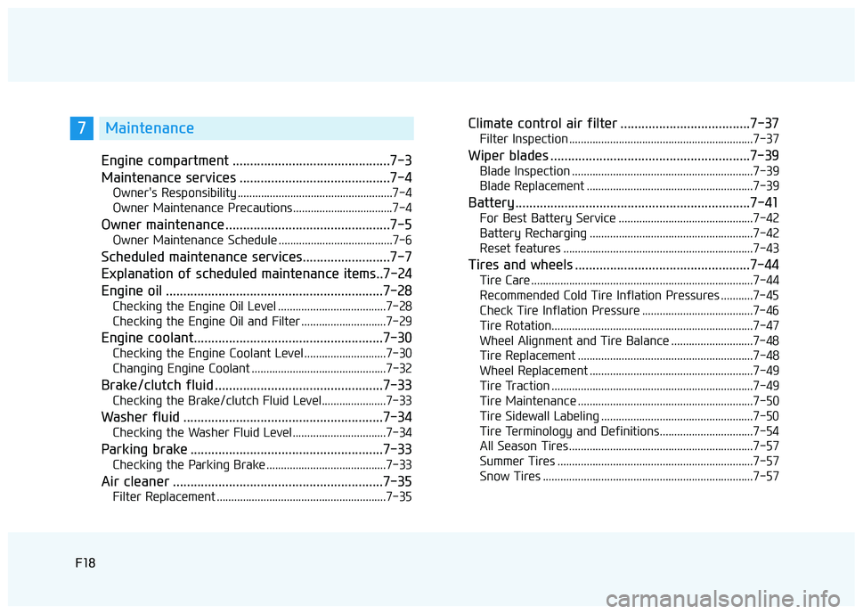 HYUNDAI ELANTRA SE 2017 User Guide F18
Engine compartment .............................................7-3
Maintenance services ...........................................7-4
Owner's Responsibility ................................. HYUNDAI ELANTRA SE 2017 User Guide F18
Engine compartment .............................................7-3
Maintenance services ...........................................7-4
Owner's Responsibility .................................