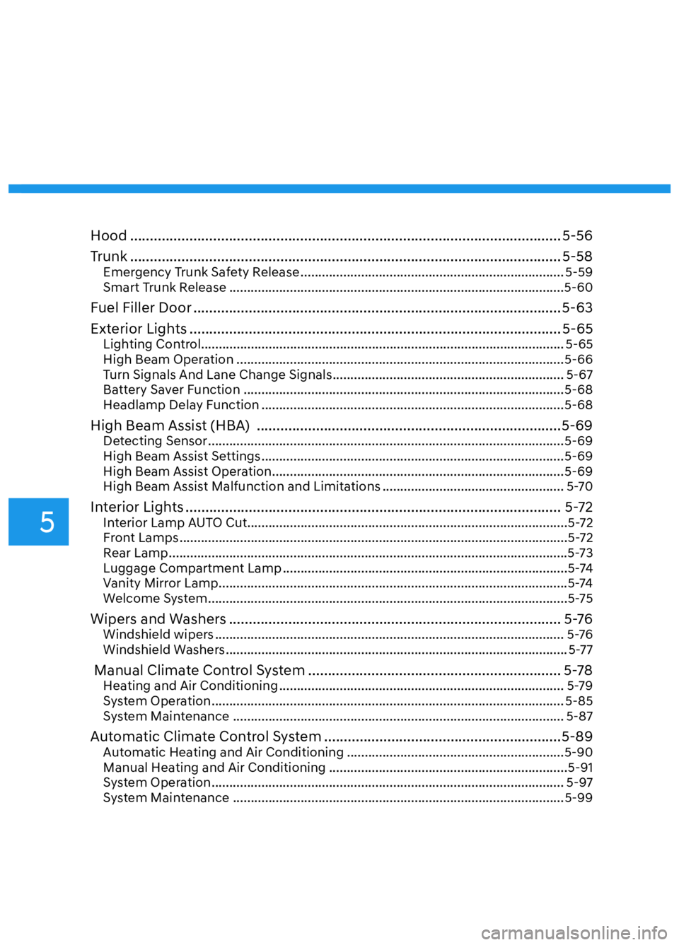 HYUNDAI ELANTRA N 2022  Owners Manual 5
Hood ....................................................................\
......................................... 5-56
Trunk ...................................................................\
.