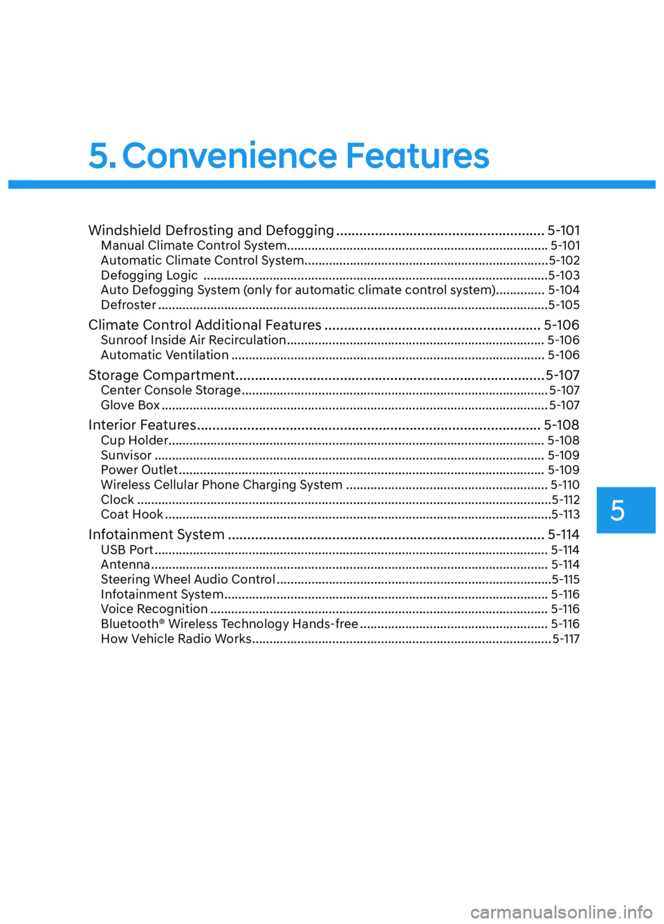 HYUNDAI ELANTRA N 2022  Owners Manual 5
Windshield Defrosting and Defogging ...................................................... 5-101Manual Climate Control System......................................................................\
.