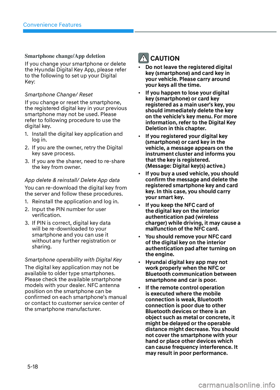 HYUNDAI ELANTRA N 2022  Owners Manual Convenience Features5-18
Smartphone change/App deletion
If you change your smartphone or delete 
the Hyundai Digital K
 ey App, please refer 
to the following to set up your Digital 
Key:
Smartphone C