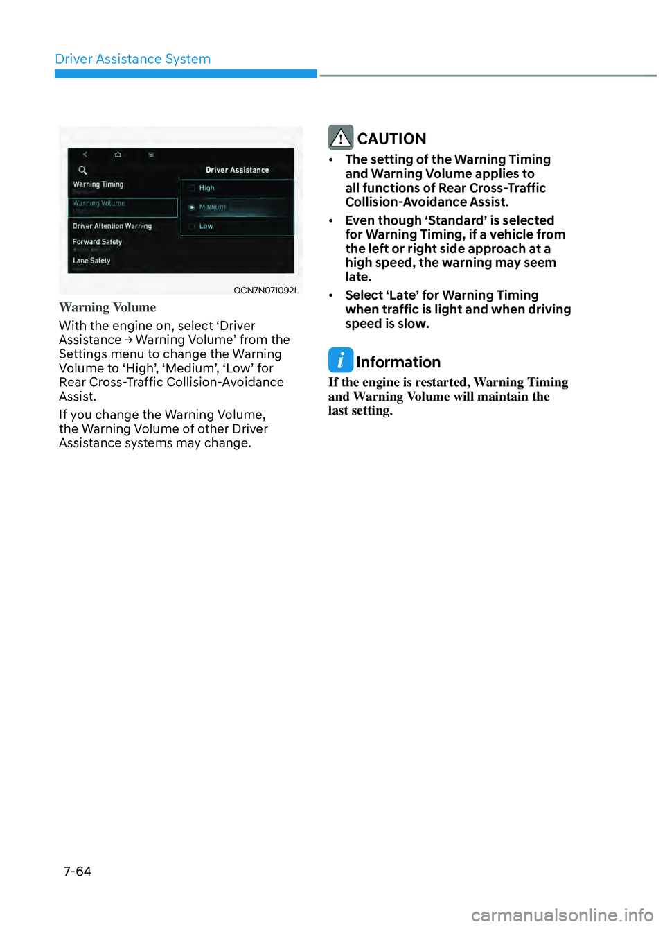 HYUNDAI ELANTRA N 2022  Owners Manual Driver Assistance System7-64
OCN7N071092LOCN7N071092L
Warning Volume
With the engine on, select ‘Driver 
Assis
 tance → Warning Volume’ from the 
Settings menu to change the Warning 
Volume to 