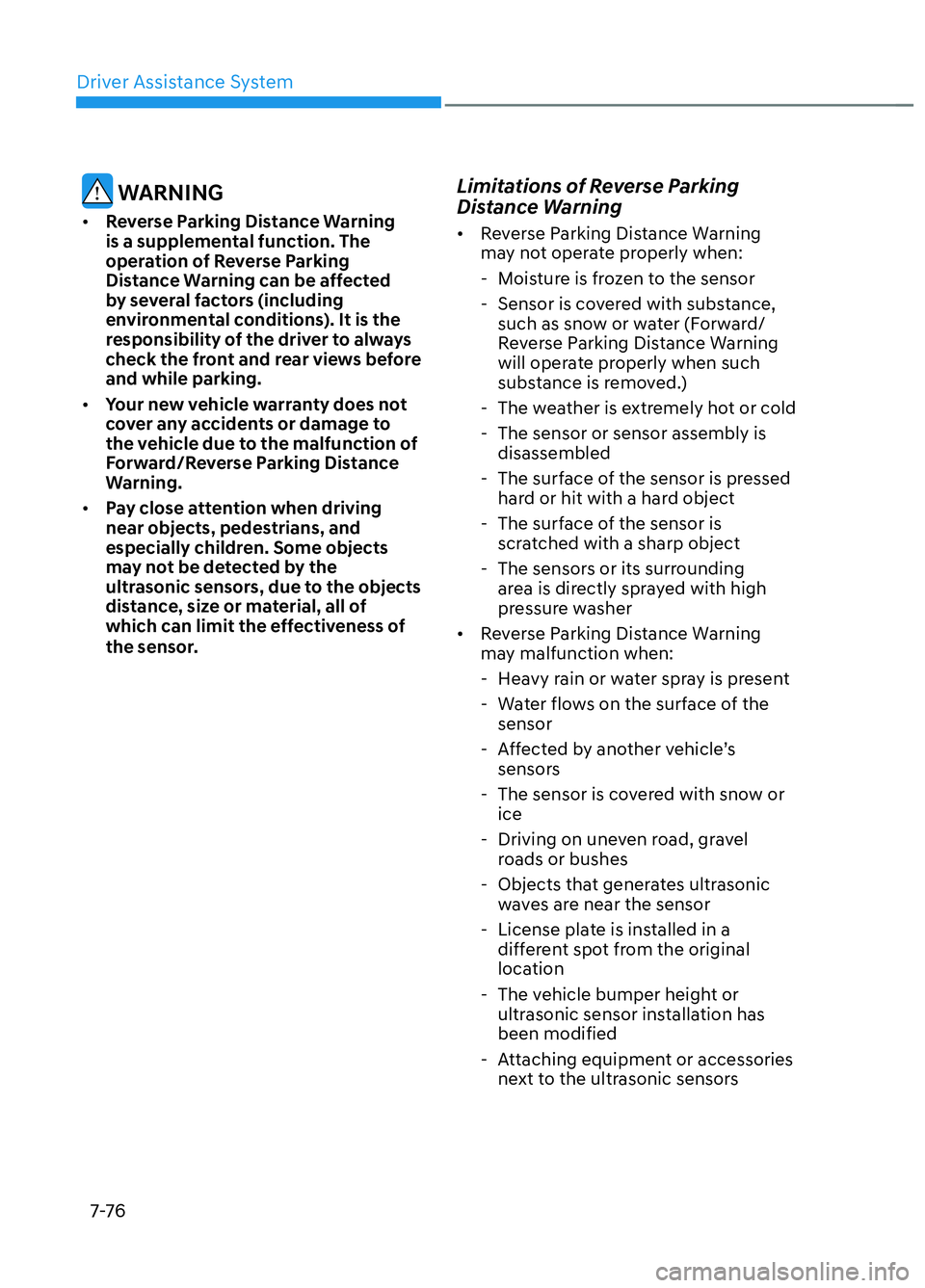 HYUNDAI ELANTRA N 2022 Owners Manual Driver Assistance System7-76
WARNING
• Reverse Parking Distance Warning
is a supplemental function. The
operation of Reverse Parking
Distance Warning can be affected
by several factors (includ HYUNDAI ELANTRA N 2022 Owners Manual Driver Assistance System7-76
WARNING
• Reverse Parking Distance Warning
is a supplemental function. The
operation of Reverse Parking
Distance Warning can be affected
by several factors (includ