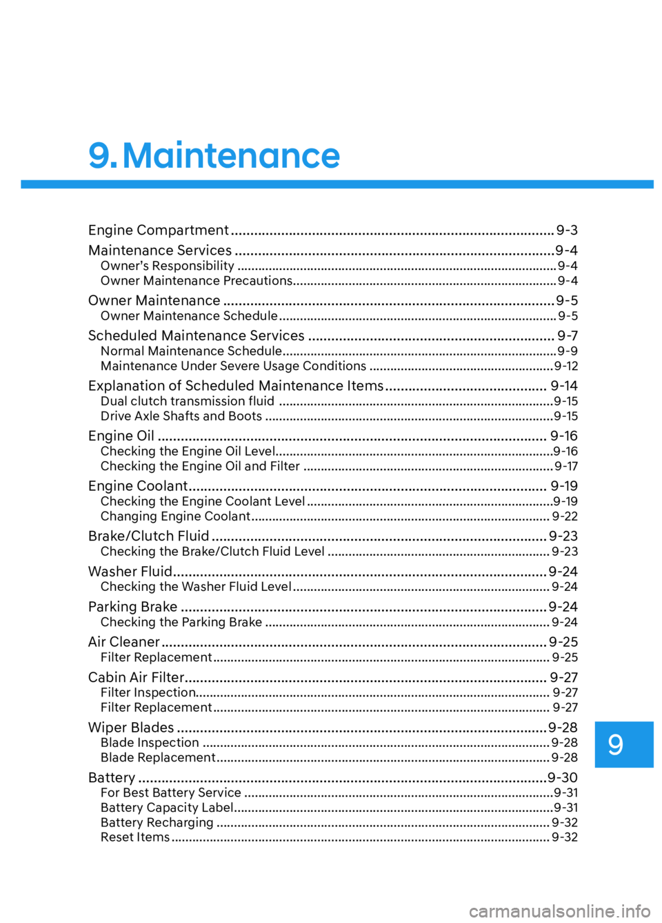 HYUNDAI ELANTRA N 2022  Owners Manual Engine Compartment ........................................................................\
............ 9-3
Maintenance Services .....................................................................