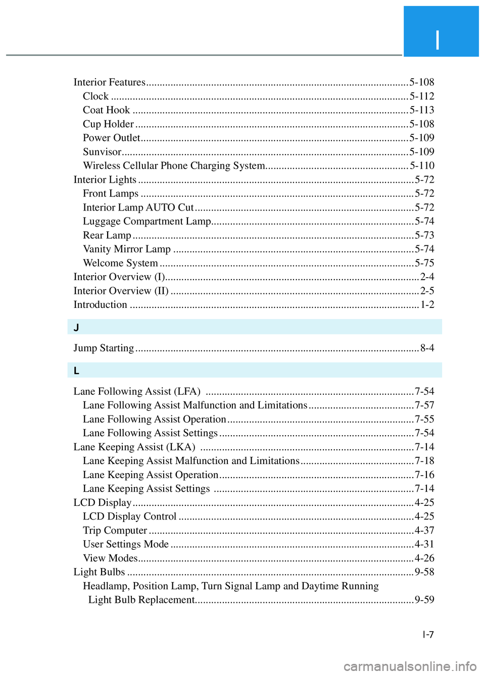 HYUNDAI ELANTRA N 2022  Owners Manual I
I-7
Interior Features ........................................................................\
......................... 5-108
 Clock ...............................................................