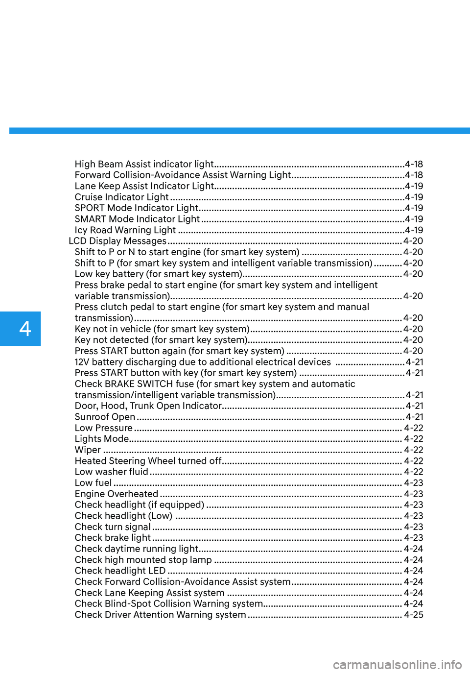 HYUNDAI ELANTRA HYBRID 2021  Owners Manual High Beam Assist indicator light ........................................................................\
..4-18
Forward Collision-Avoidance Assist Warning Light .....................................