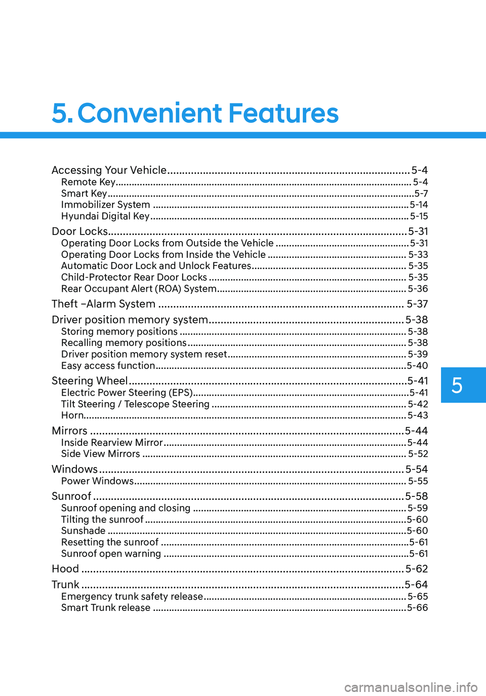 HYUNDAI ELANTRA HYBRID 2021  Owners Manual 5.Convenient  Features
Convenient Features
Accessing Your Vehicle ........................................................................\
..........5-4Remote Key ....................................