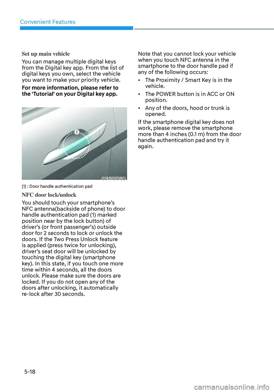 HYUNDAI ELANTRA HYBRID 2021  Owners Manual Convenient Features
5-18
Set up main vehicle
You can manage multiple digital keys 
from the Digital key app. From the list of 
digital keys you own, select the vehicle 
you want to make your priority 