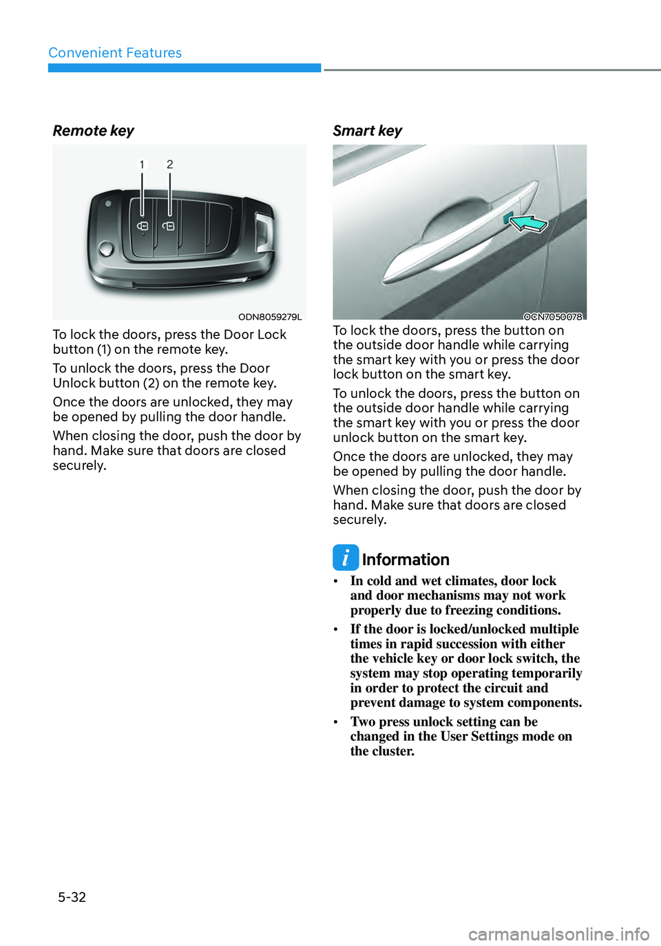HYUNDAI ELANTRA HYBRID 2021 Owners Manual Convenient Features
5-32
Remote key
ODN8059279L
To lock the doors, press the Door Lock
button (1) on the remote key.
To unlock the doors, press the Door
Unlock button (2) on the remote key.
Once t HYUNDAI ELANTRA HYBRID 2021 Owners Manual Convenient Features
5-32
Remote key
ODN8059279L
To lock the doors, press the Door Lock
button (1) on the remote key.
To unlock the doors, press the Door
Unlock button (2) on the remote key.
Once t