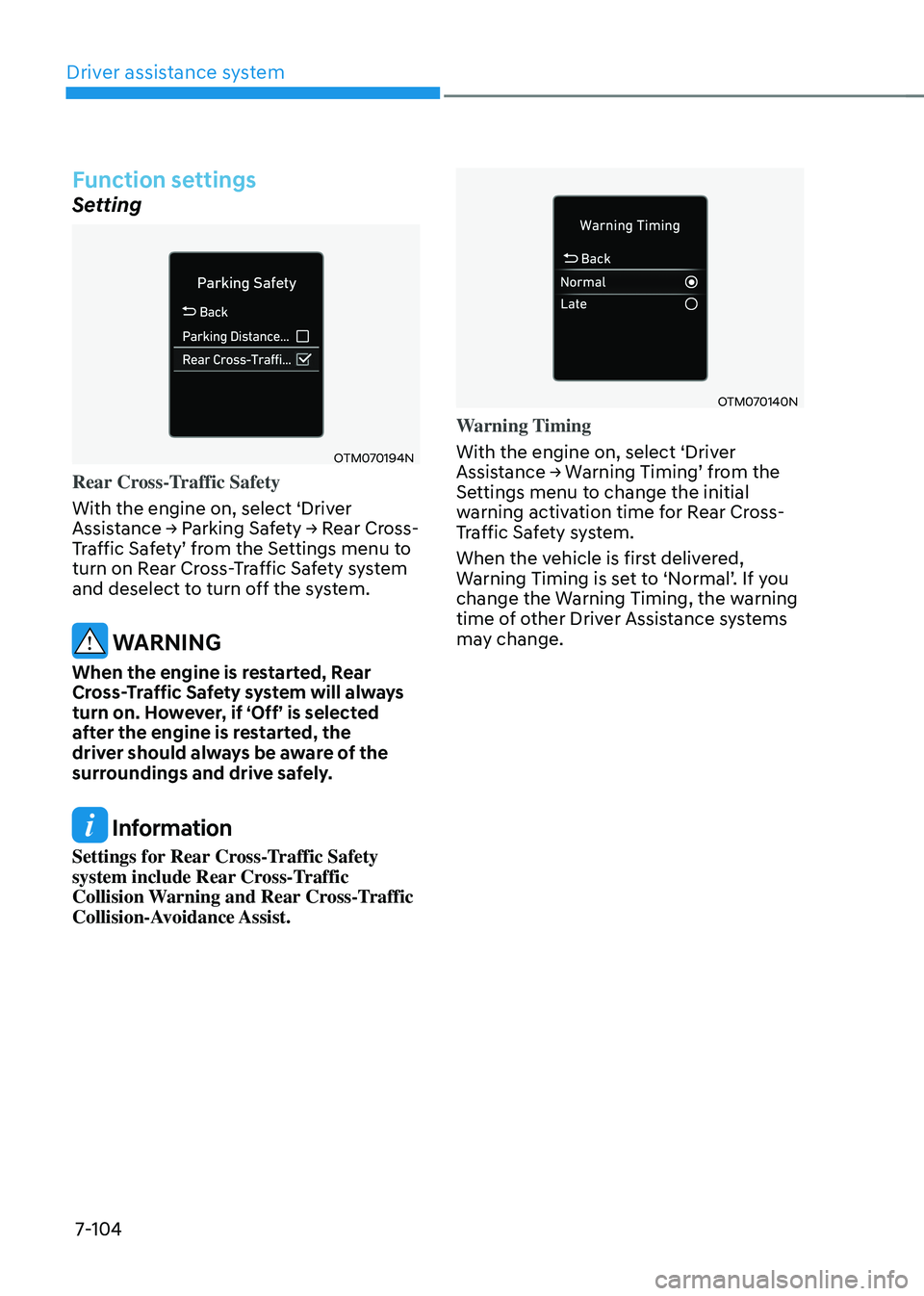 HYUNDAI ELANTRA HYBRID 2021  Owners Manual Driver assistance system
7-104
Function settings
Setting
OTM070194N
Rear Cross-Traffic Safety
With the engine on, select ‘Driver 
Assistance	→	Parking	Safety	→	Rear	Cross-Traffic	Safety’	from	