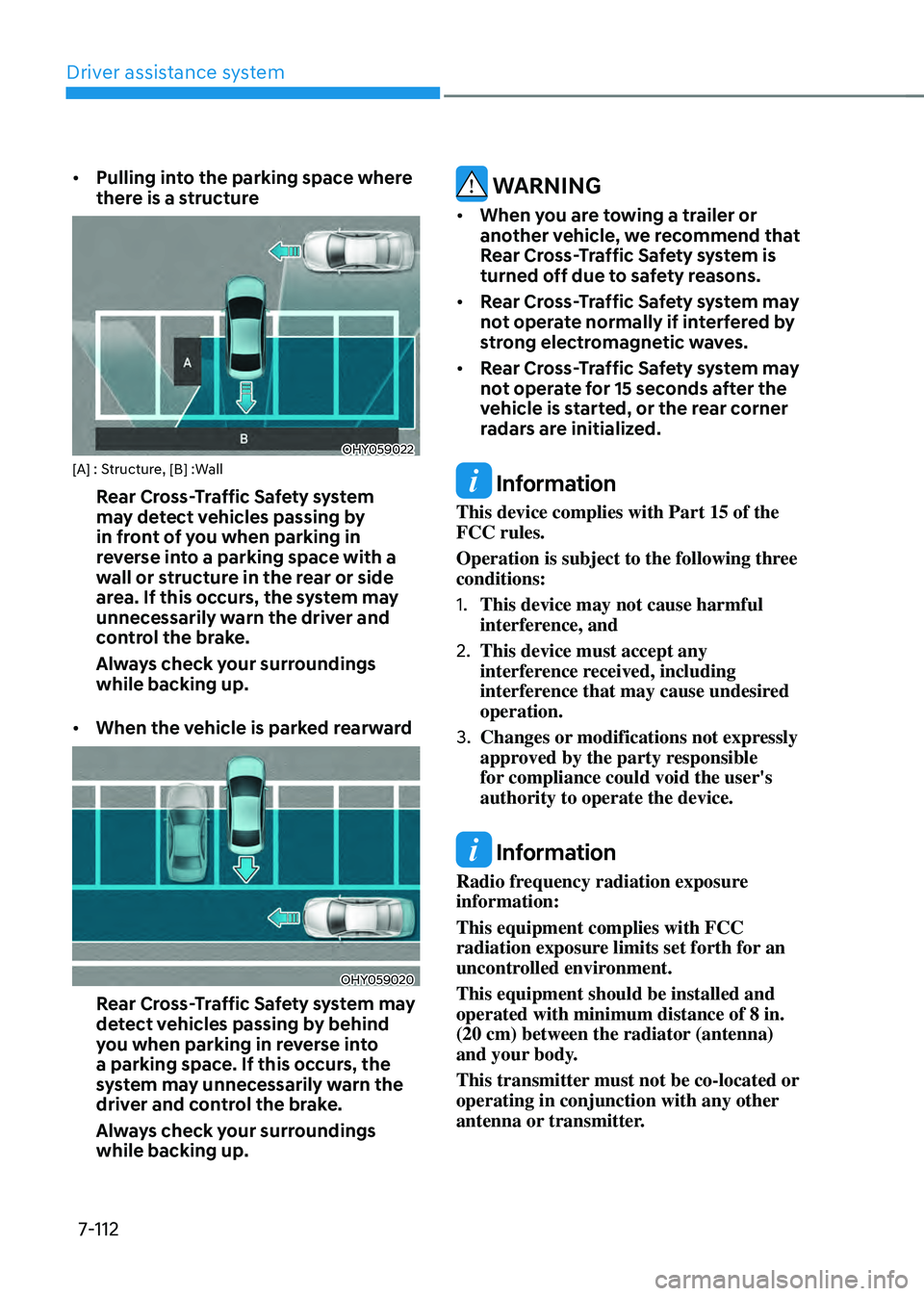 HYUNDAI ELANTRA HYBRID 2021  Owners Manual Driver assistance system
7-112
•	Pulling into the parking space where 
there is a structure 
OHY059022[A] : Structure, [B] :Wall
Rear Cross-Traffic Safety system 
may detect vehicles passing by 
in 
