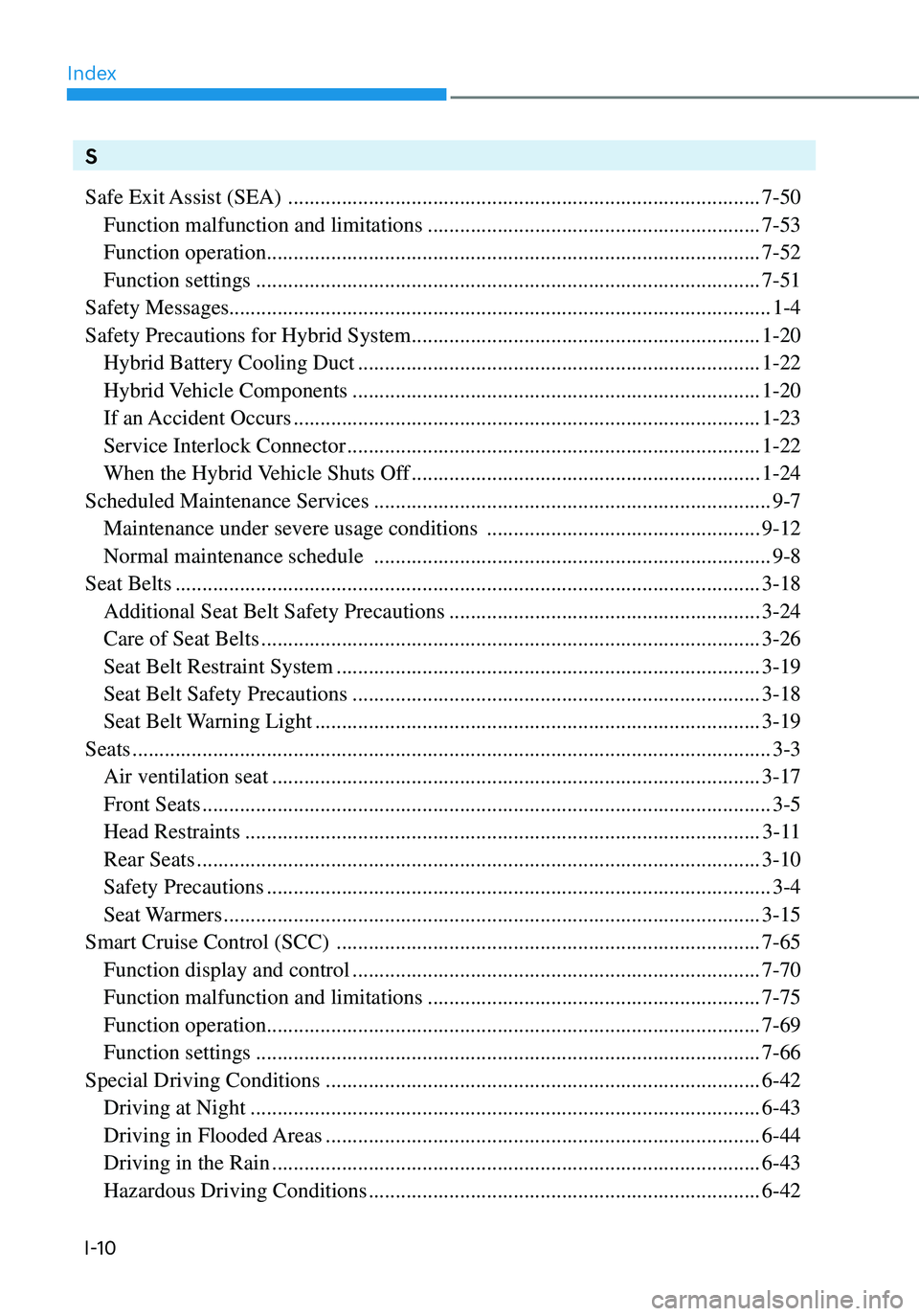 HYUNDAI ELANTRA HYBRID 2021  Owners Manual Index
I-10
S
Safe Exit Assist (SEA) 
 ........................................................................\
................7-50
 Function malfunction and limitations .............................