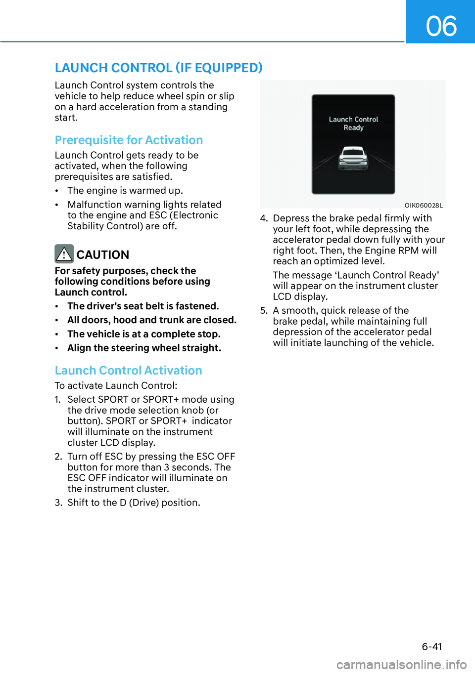 HYUNDAI GENESIS G70 2022  Owners Manual 06
6-41
�/�$�8�1�&�+��&�2�1�7�5�2�/�