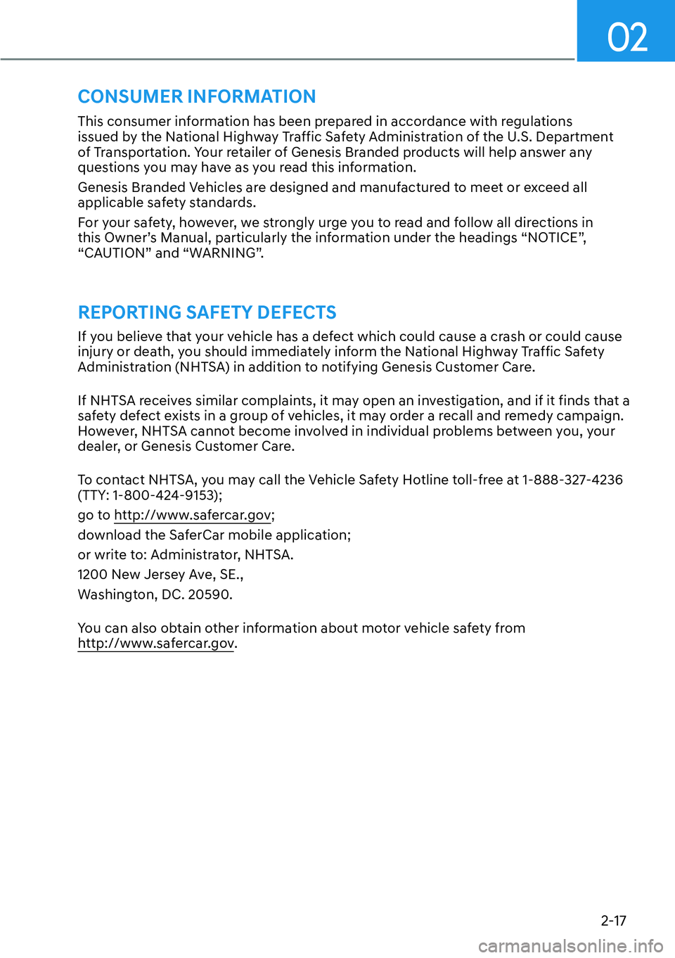 HYUNDAI GENESIS G70 2022  Owners Manual 02
2-17
CONSUMER INFORMATION
This consumer information has been prepared in accordance with regulations 
issued by the National Highway Traffic Safety Administration of the U.S. Department 
of Transpo