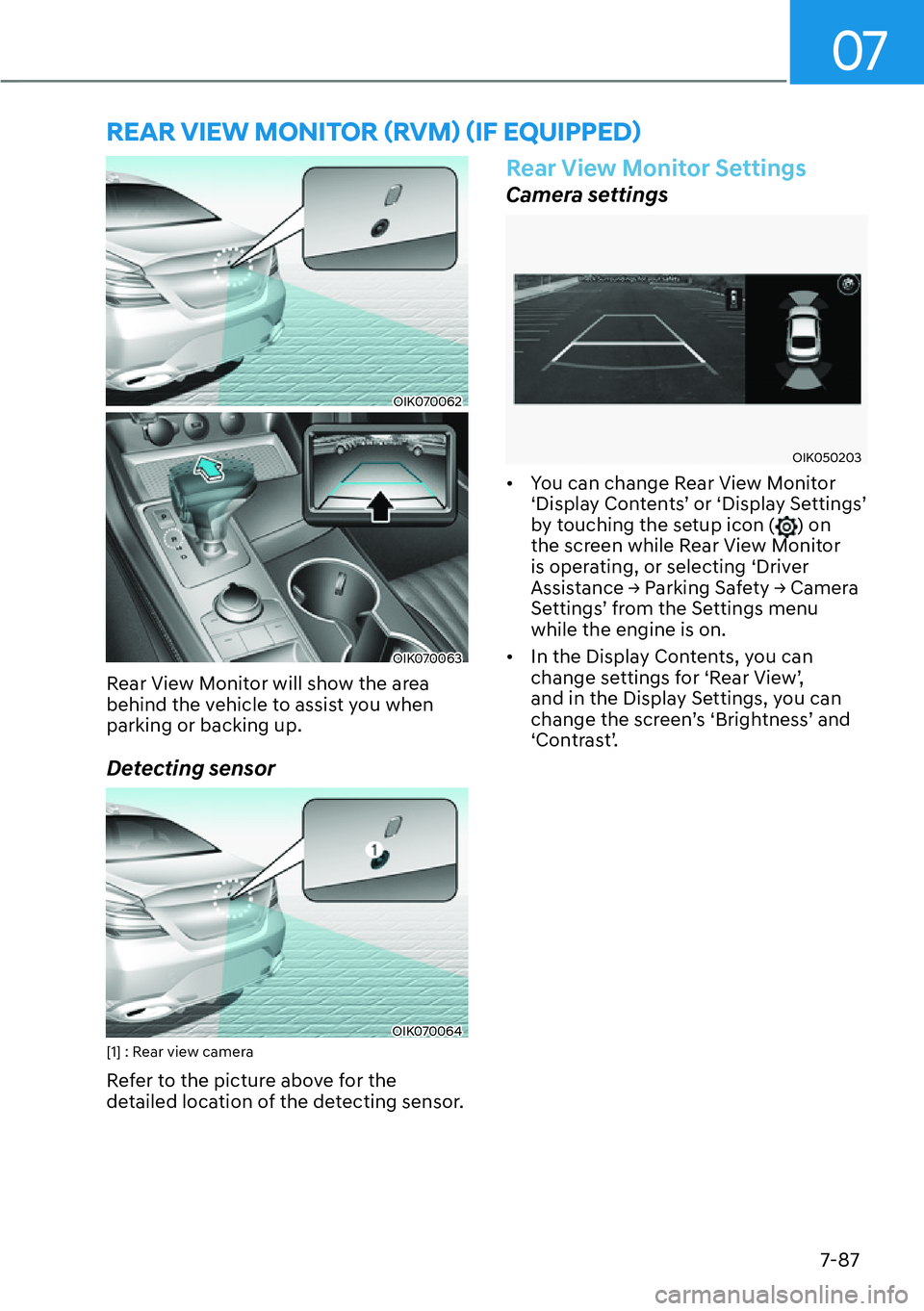 HYUNDAI GENESIS G70 2022  Owners Manual 07
7-87
�5�(�$�5��9�,�(�:��0�2�1�,�7�2�5�