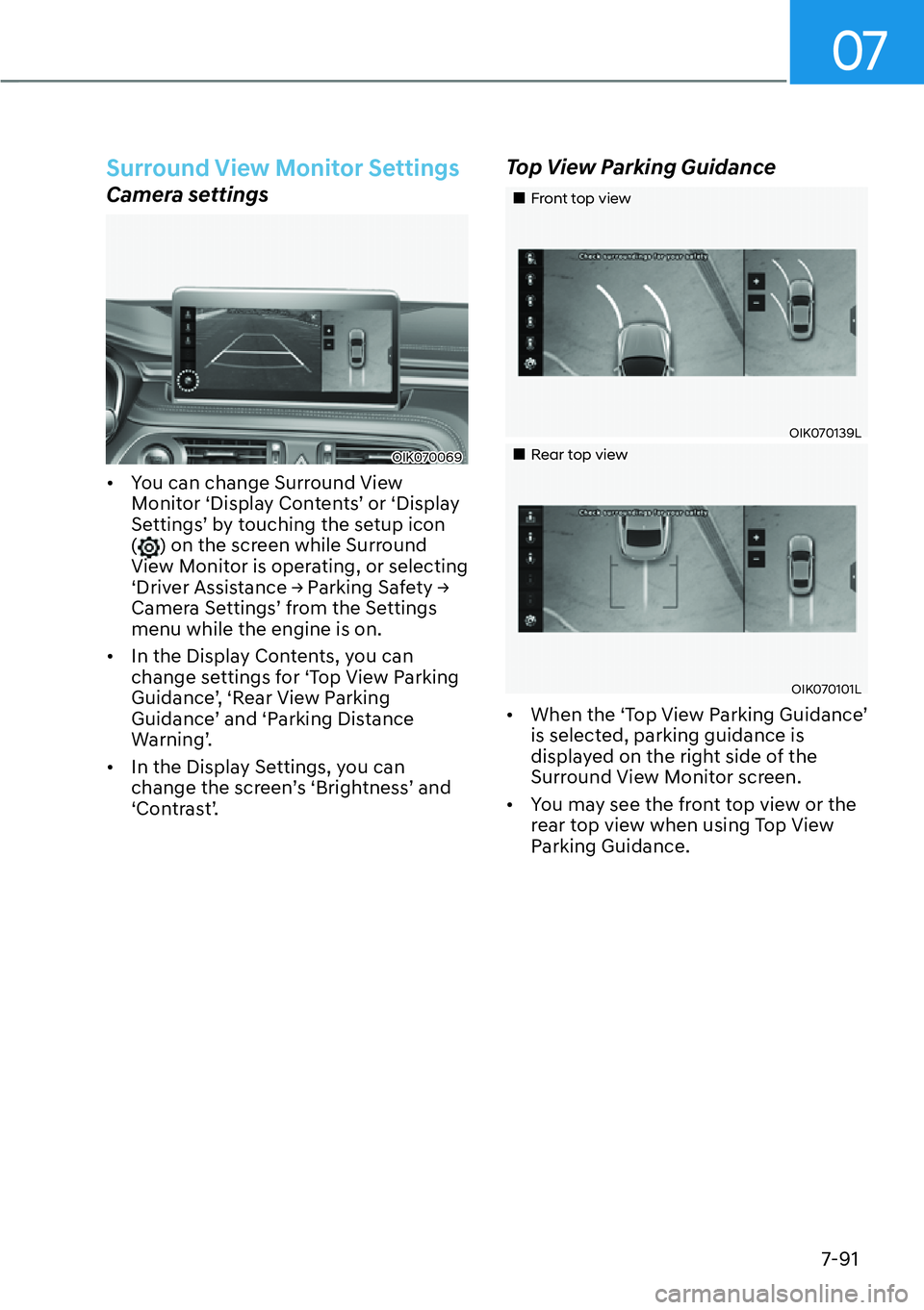 HYUNDAI GENESIS G70 2022  Owners Manual 07
7-91
Surround View Monitor Settings
Camera settings
OIK070069
[�You can change Surround View 
�0�R�Q�L�W�R�U�S��L�V�S�O�D�\��&�R�Q�W�H�Q�W�VT��R�U�S��L�V�S�O�D�\�
�6�H�W�W�L�Q�J�VT��E