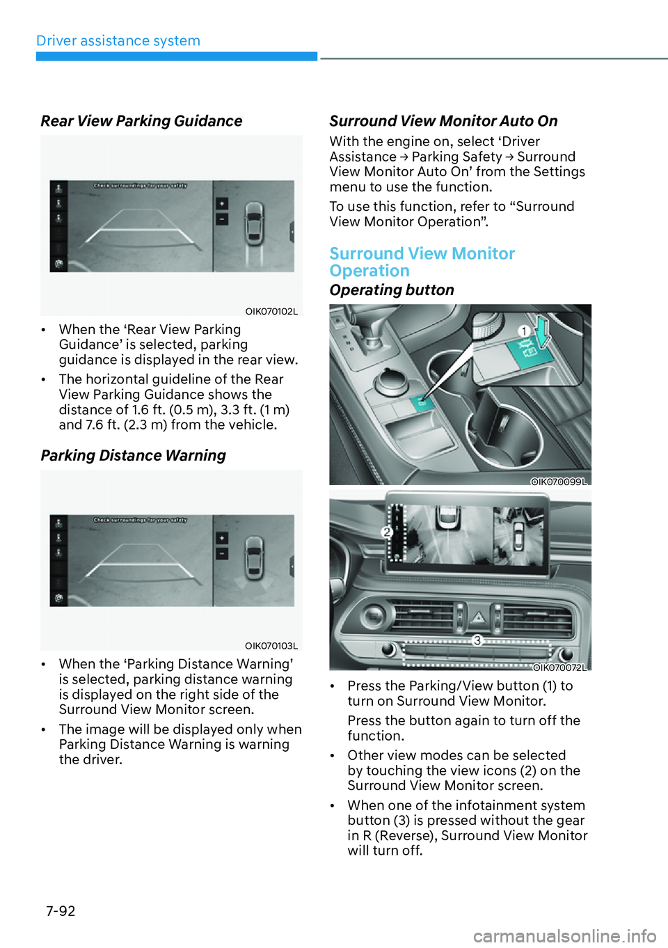 HYUNDAI GENESIS G70 2022  Owners Manual Driver assistance system
7-92
Rear View Parking Guidance
OIK070102L
[�When the ‘Rear View Parking 
�*�X�L�G�D�Q�F�HT��L�V��V�H�O�H�F�W�H�G���S�D�U�N�L�Q�J�
guidance is displayed in the rear 