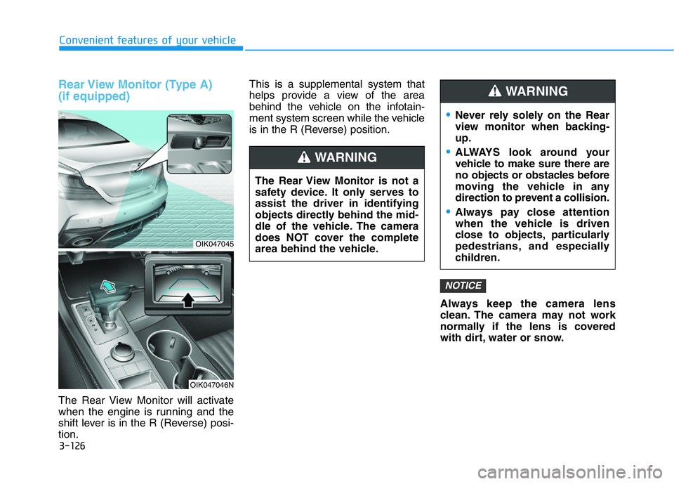 HYUNDAI GENESIS G70 2020 Owners Manual 3-126
Convenient features of your vehicle
Rear View Monitor (Type A)
(if equipped)
The Rear View Monitor will activate
when the engine is running and the
shift lever is in the R (Reverse) posi-
tion. HYUNDAI GENESIS G70 2020 Owners Manual 3-126
Convenient features of your vehicle
Rear View Monitor (Type A)
(if equipped)
The Rear View Monitor will activate
when the engine is running and the
shift lever is in the R (Reverse) posi-
tion.