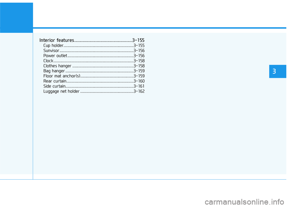 HYUNDAI GENESIS G80 2016  Owners Manual Convenient features of your vehicle
3
Interior features.................................................3-155
Cup holder.......................................................................3-155
Sun