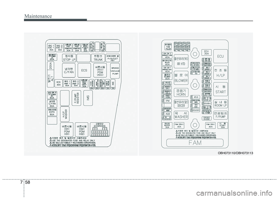 HYUNDAI GENESIS G80 2015  Owners Manual Maintenance
58 7
OBH073110/OBH073113 